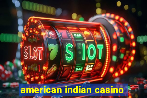 american indian casino