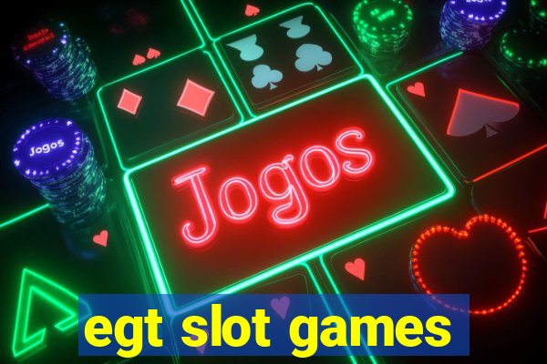 egt slot games