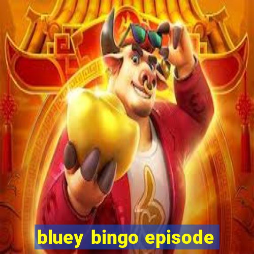 bluey bingo episode