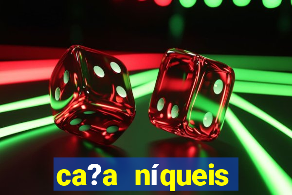 ca?a níqueis online casino