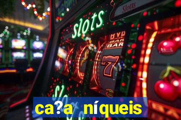 ca?a níqueis online casino