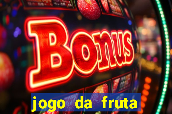 jogo da fruta aposta 1 real