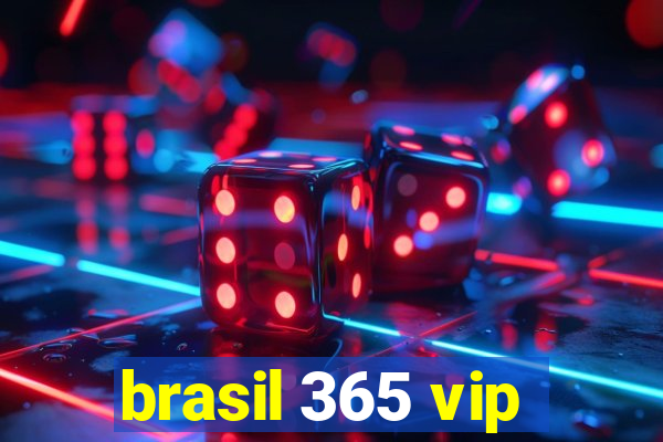 brasil 365 vip