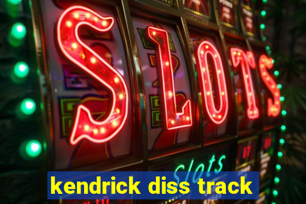 kendrick diss track