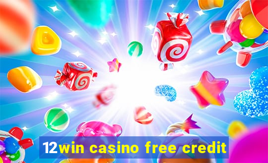 12win casino free credit