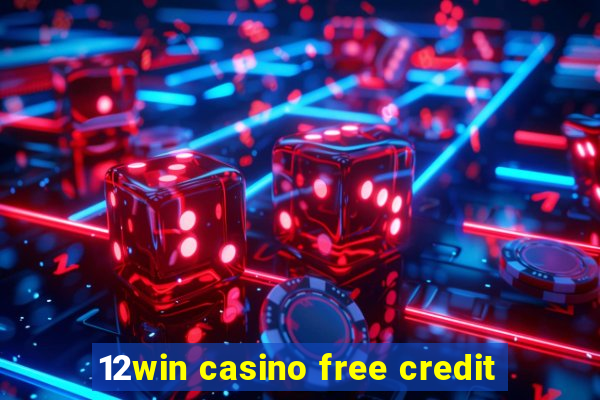 12win casino free credit