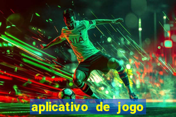 aplicativo de jogo ganhar dinheiro