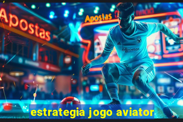 estrategia jogo aviator