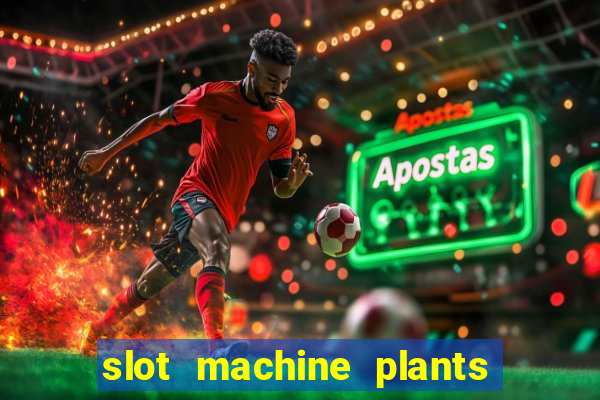 slot machine plants vs zombies