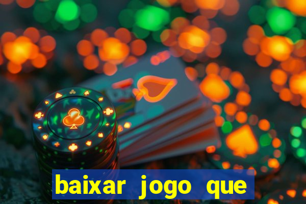 baixar jogo que ganha dinheiro na hora