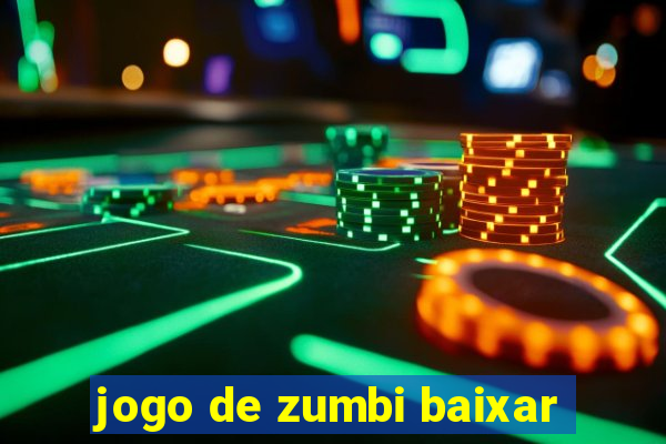 jogo de zumbi baixar