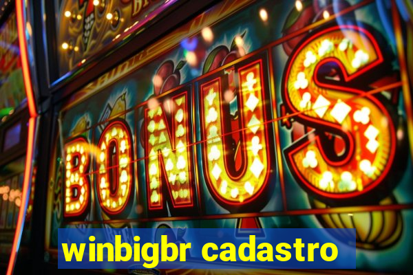 winbigbr cadastro