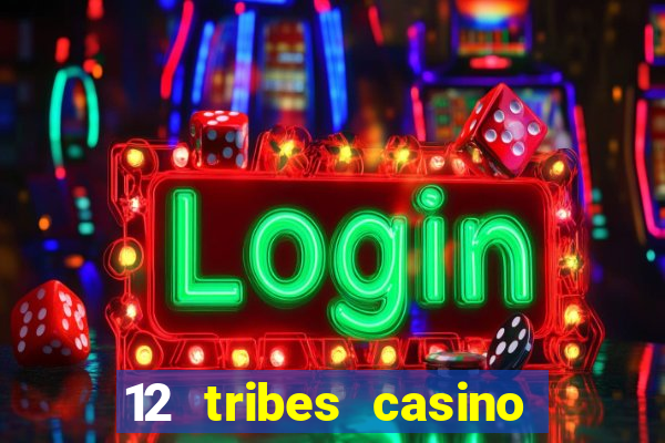 12 tribes casino promo code