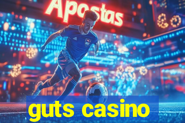 guts casino