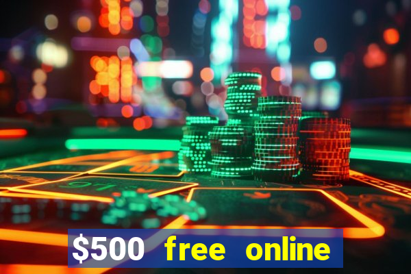 $500 free online casino bonus