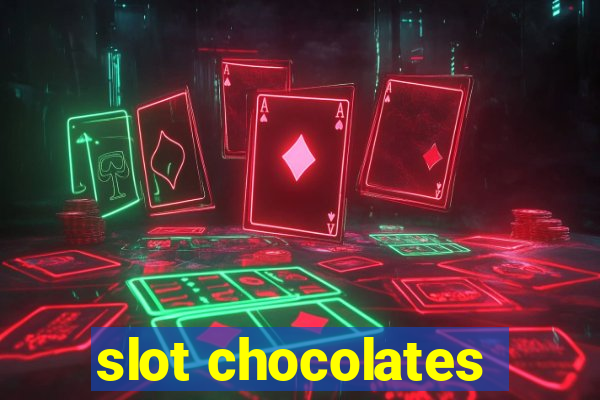 slot chocolates