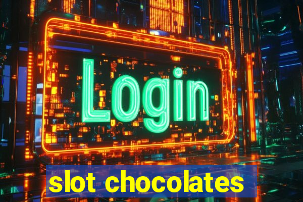 slot chocolates