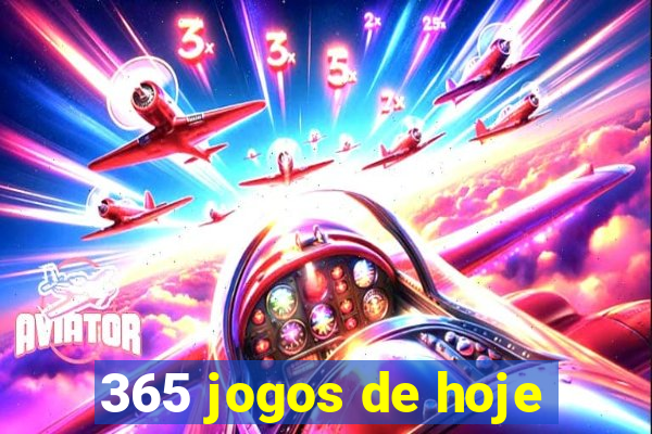 365 jogos de hoje