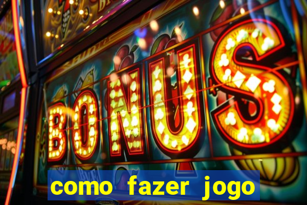 como fazer jogo pela internet