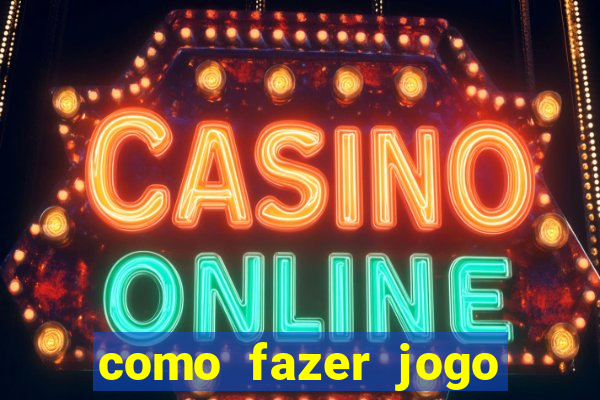 como fazer jogo pela internet