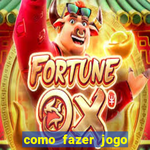 como fazer jogo pela internet