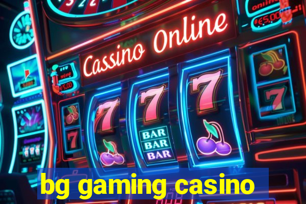 bg gaming casino