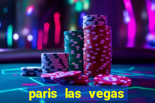 paris las vegas hotel e casino