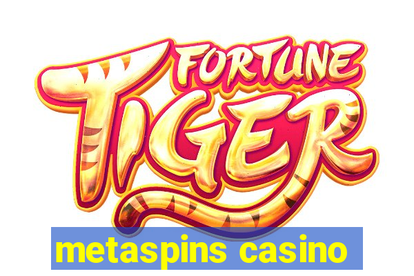 metaspins casino