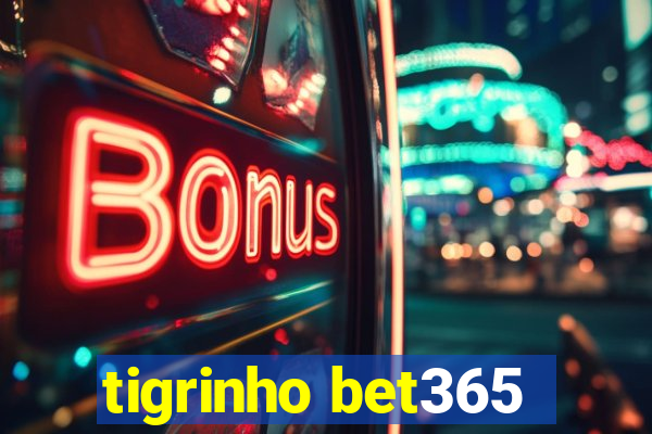 tigrinho bet365