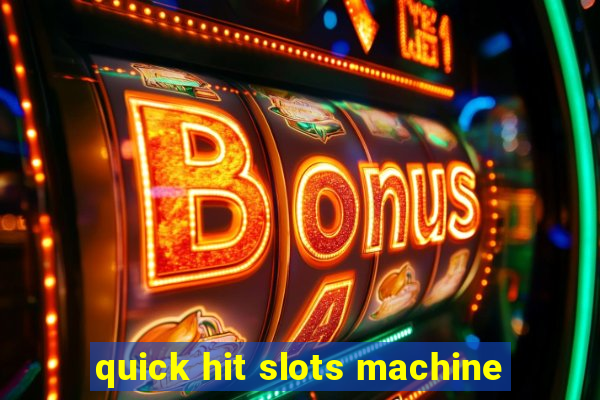 quick hit slots machine