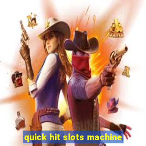 quick hit slots machine