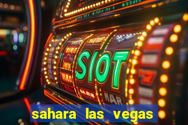 sahara las vegas hotel & casino