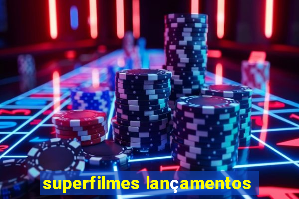 superfilmes lançamentos