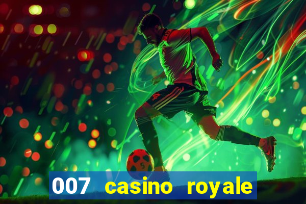 007 casino royale adoro cinema