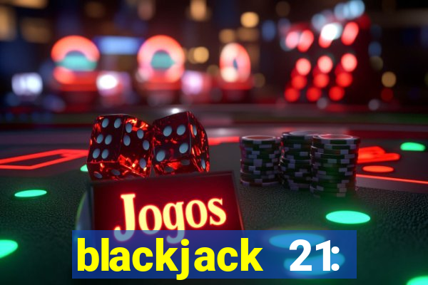 blackjack 21: casino card game