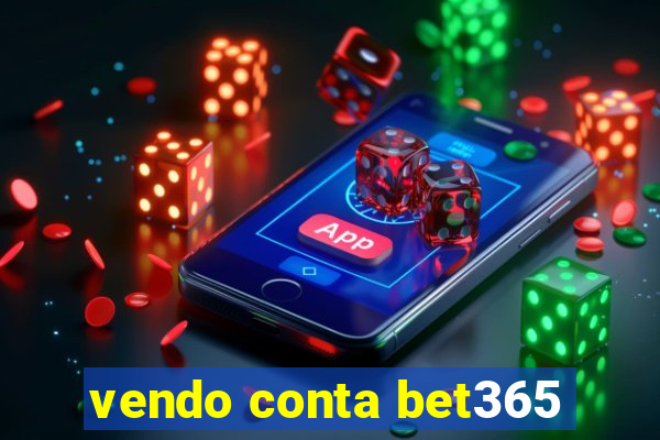 vendo conta bet365