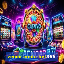 vendo conta bet365