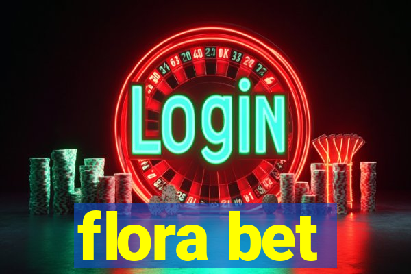 flora bet