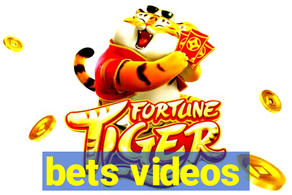 bets videos