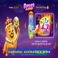 cancelar assinatura wine