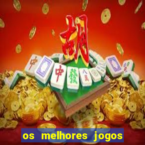 os melhores jogos de apostas