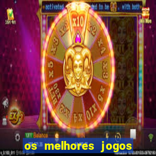 os melhores jogos de apostas