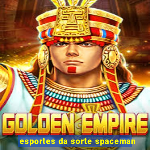 esportes da sorte spaceman