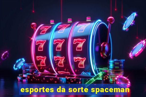 esportes da sorte spaceman