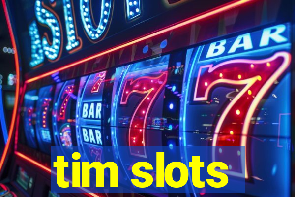 tim slots