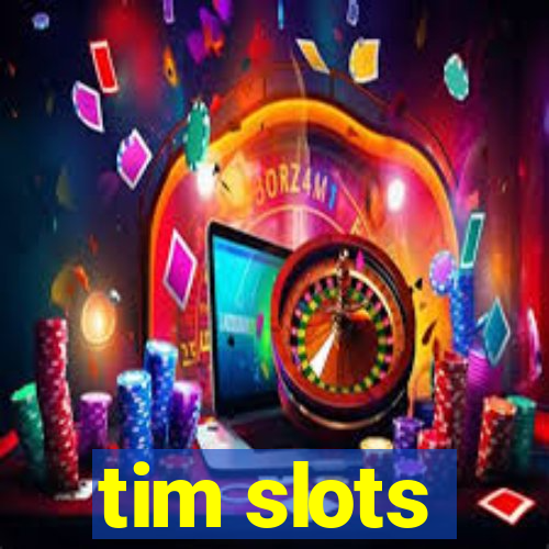 tim slots