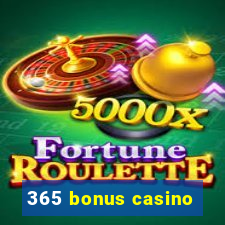 365 bonus casino