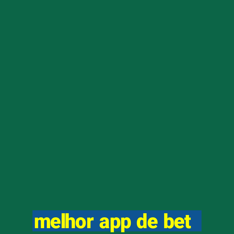 melhor app de bet