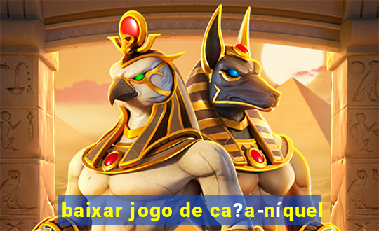 baixar jogo de ca?a-níquel