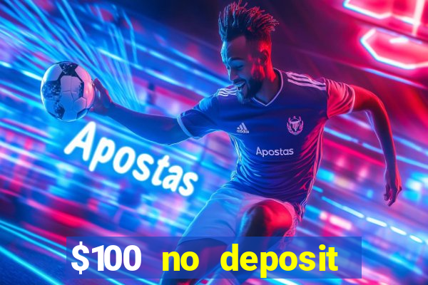 $100 no deposit bonus casino